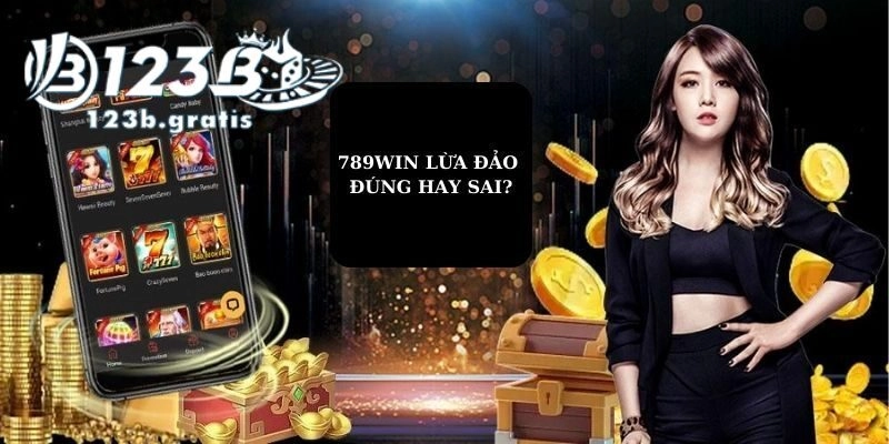 Giải mã sự thật đằng sau 789win lừa đảo mà bạn cần biết